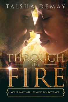 Paperback Through The Fire: Your Past Will Always Follow You Book