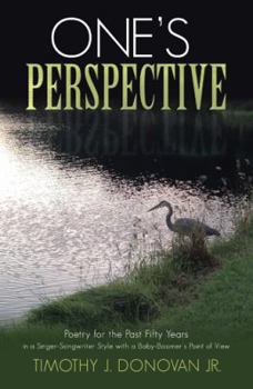 Paperback One's Perspective: Poetry for the Past Fifty Years in a Singer-Songwriter Style with a Baby-Boomer's Point of View Book