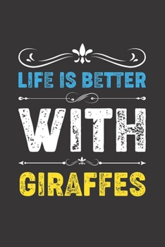 Paperback Life Is Better With Giraffes: Funny Giraffes Lovers Gifts Dot Grid Journal Notebook 6x9 120 Pages Book