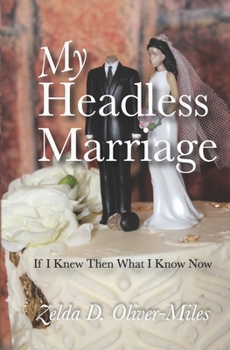 Paperback My Headless Marriage: If I Knew Then What I Know Now Book