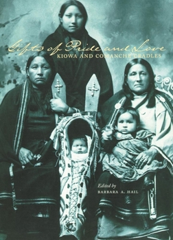 Gifts of Pride and Love: Kiowa and Comanohe Cradles (Studies in Anthropology and Material Culture, V. 7)