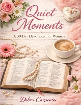 Paperback Quiet Moments: 30-Day Devotional for Women Book