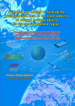 Paperback Improving the method of forming the geoinformation base of the state cadastre of cultural heritage objects: (in the case of Bukhara region) [Uzbek] Book