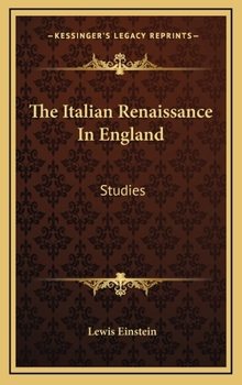 Hardcover The Italian Renaissance in England: Studies Book