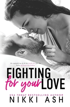 Paperback Fighting for Your Love: A Friends to Lovers, Single Mom Romance Book