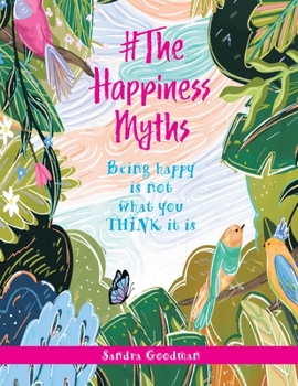 Paperback #The Happiness Myths: Being happy is not what you THINK it is Book