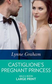 Castiglione's Pregnant Princess - Book #2 of the Vows for Billionaires