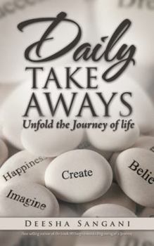 Paperback Daily Take Aways: Unfold the Journey of life Book