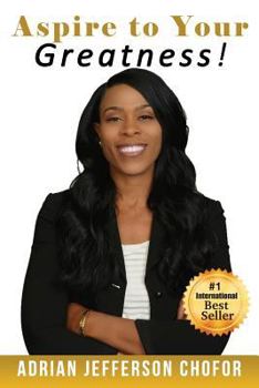 Paperback Aspire to Your Greatness! Book