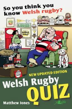 So You Think You Know Welsh Rugby? Welsh Rugby Quiz Book