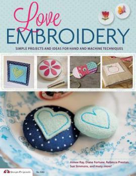 Paperback Love Embroidery: Simple Projects and Ideas for Hand and Machine Techniques Book