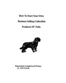 How To Start Your Own Business Selling Collectible Products Of Pulis