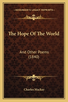 Paperback The Hope Of The World: And Other Poems (1840) Book