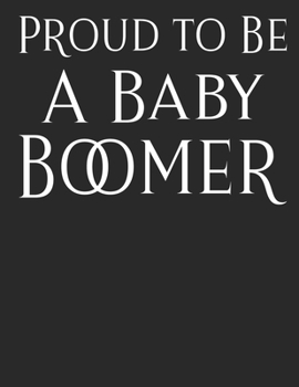 Proud to be a Baby Boomer 2020 Planner: Weekly & Monthly View Planner and Organizer, Calendar, Schedule, To-Do Lists, Classes, And More