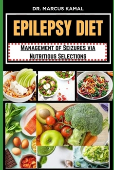 Paperback Epilepsy Diet: Management of Seizures via Nutritious Selections Book