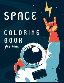 Paperback Space Coloring Book for Kids: Outer Space Coloring Book with Planets, Astronauts, Rockets, Space Ships Book