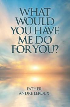Paperback What Would You Have Me Do for You? Book