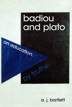 Paperback Badiou and Plato: An Education by Truths Book