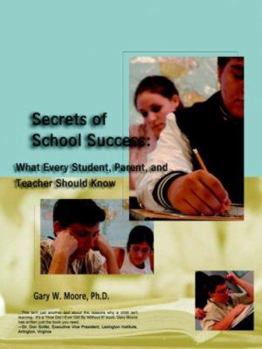 Paperback Secrets of School Success: What Every Student, Parent and Teacher Should Know Book