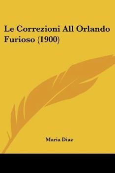 Paperback Le Correzioni All Orlando Furioso (1900) [Italian] Book