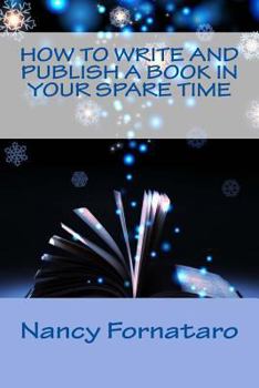 Paperback How to Write and Publish a Book in Your Spare Time Book