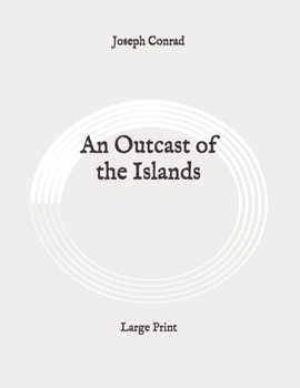 Paperback An Outcast of the Islands: Large Print Book
