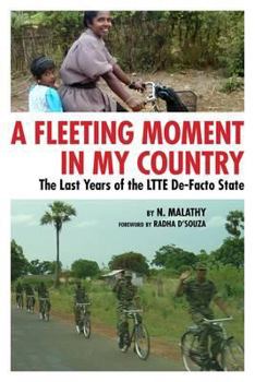 Paperback A Fleeting Moment in My Country: The Last Years of the LTTE De-Facto State Book