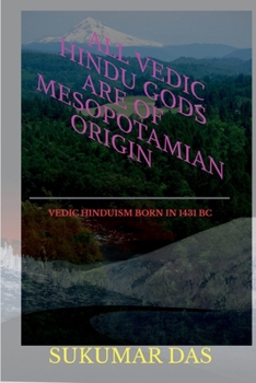 Paperback All Vedic Hindu Gods are of Mesopotamian Origin Book