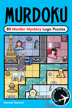 Paperback Murdoku: Around the World: 80 Murder Mystery Logic Puzzles Book