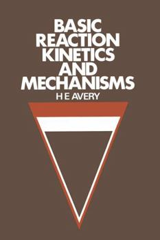 Hardcover Basic reaction kinetics and mechanisms Book