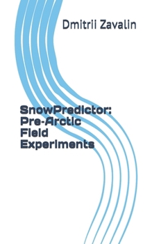 Paperback SnowPredictor: Pre-Arctic Field Experiments Book