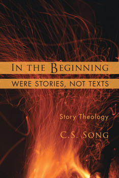 Hardcover In the Beginning Were Stories, Not Texts: Story Theology Book