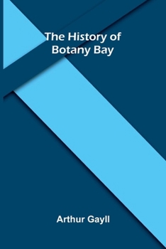 Paperback The History of Botany Bay Book