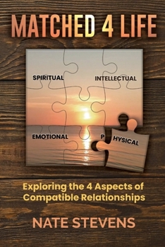 Paperback Matched 4 Life: Exploring the 4 Aspects of Compatible Dating & Marriage Relationships Book