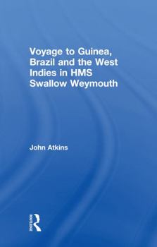 Paperback Voyage to Guinea, Brazil and the West Indies in HMS Swallow and Weymouth Book