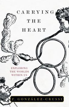 Hardcover Carrying the Heart: Exploring the Worlds Within Us Book