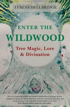 Paperback Enter the Wildwood: Tree Magic, Lore & Divination Book