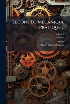 Paperback Leçons De Mécanique Pratique ...; Volume 1 [French] Book