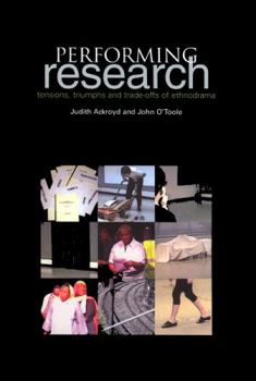 Paperback Performing Research: Tensions, Triumphs and Trade-Offs of Ethnodrama Book