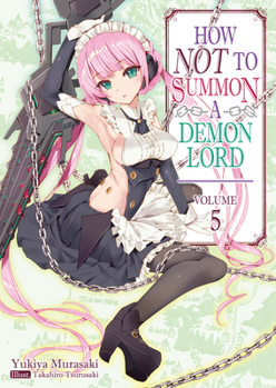 異世界魔王と召喚少女の奴隷魔術5 - Book #5 of the How NOT to Summon a Demon Lord (Light Novel)