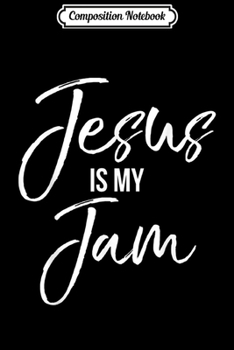 Paperback Composition Notebook: Christian Gifts for Women Music Gifts Men's Jesus is My Jam Journal/Notebook Blank Lined Ruled 6x9 100 Pages Book