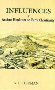 Hardcover Influences of Ancient Hinduism on Early Christianity Book