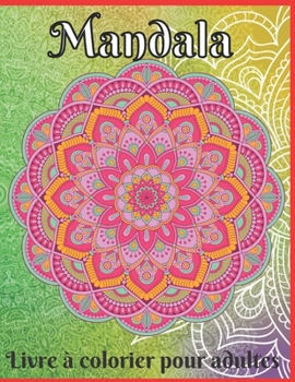 Paperback mandala livre de coloriage pour adultes: livre ? colorier en mandala pour adultes avec du papier ?pais de qualit? artistique [French] Book