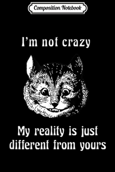 Composition Notebook: Cheshire Cat Alice in Wonderland Quote Funny  Journal/Notebook Blank Lined Ruled 6x9 100 Pages