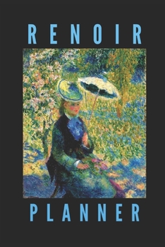 Paperback Renoir Planner: Weekly 2 Year Planner for Art Lovers. Includes Task Lists and Priorities. 24 Calendar Pages. Pierre-Auguste Renoir L`o Book