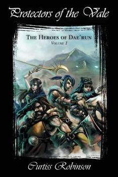 Protectors of the Vale - Book #1 of the Heroes of Dae'Run #1