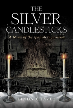 Paperback The Silver Candlesticks: A Novel of the Spanish Inquisition Book