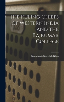 The Ruling Chiefs of Western India and the Rajkumar College
