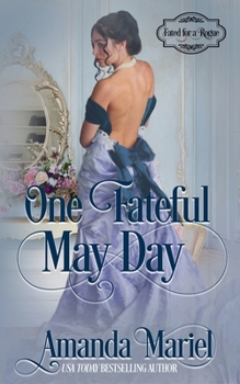 One Fateful May Day (Fated for a Rogue) - Book #2 of the Fated for a Rogue