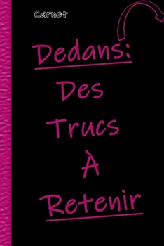 Paperback Carnet Dedans Des Trucs A Retenir: Carnet de notes - 200 Pages Lign?es - Format 15,24 x 22,86 cm Cadeau Pour Ami ou Famille [French] Book